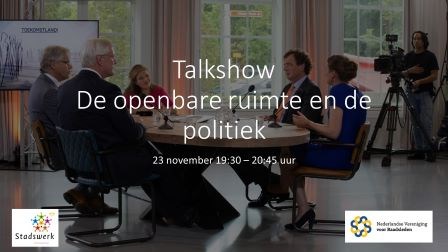 Bericht Online Talkshow De openbare ruimte en de politiek, Nieuwspoort Den Haag bekijken